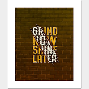 Typography Quote: Grind Now Shine Later V02 Posters and Art